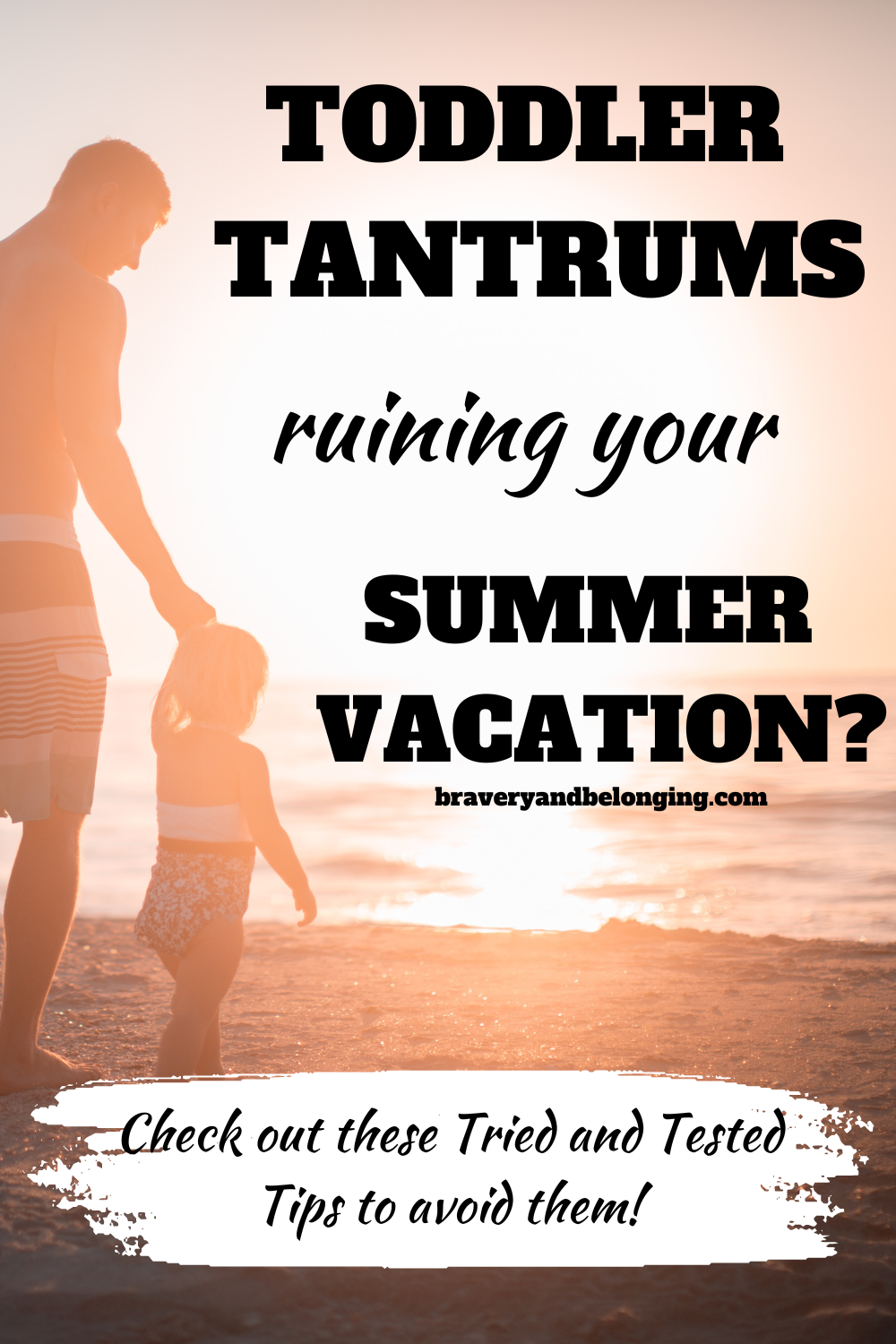 Avoid Toddler Tantrums this Summer Holiday with these 17 Simple Tips
