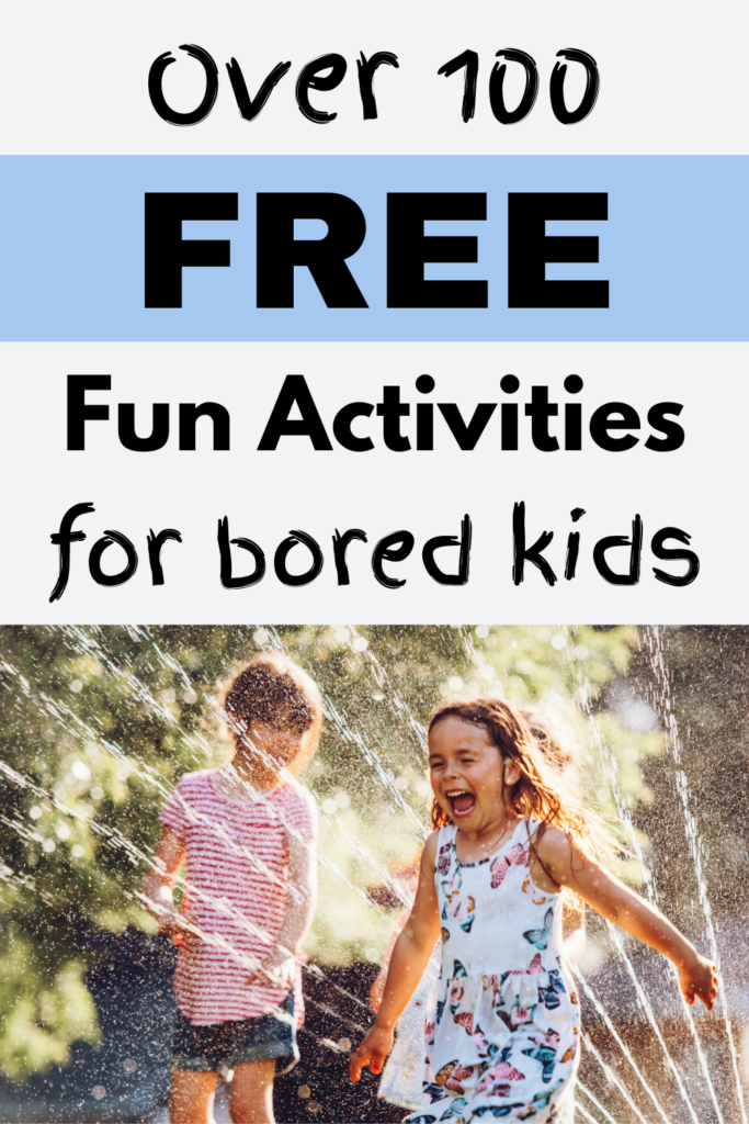 Pin text reads, over 100 free fun activities for bored kids and shows an image of two kids playing in sprinklers.